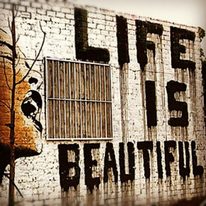 Life is beautiful. #art #quote (Taken with instagram )