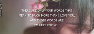 Im Here For You Quotes I m here for you fb cover