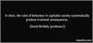 In short, the rules of behaviour in capitalist society systematically ...