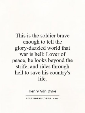 This is the soldier brave enough to tell the glory-dazzled world that ...
