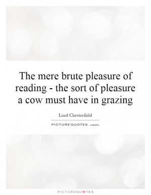 Reading Quotes Lord Chesterfield Quotes