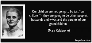 quote-our-children-are-not-going-to-be-just-our-children-they-are ...