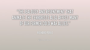 The jealousy and resentment that animate the terrorists also affect ...