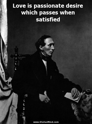 ... when satisfied - Hans Christian Andersen Quotes - StatusMind.com