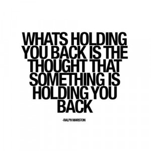 what’s holding you back