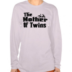 The MOTHER of TWINS T Shirts