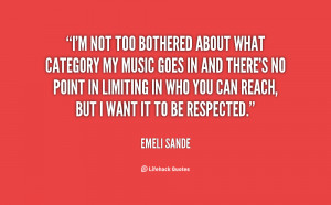 ... in who you can reach but i want it to be respected emeli sande