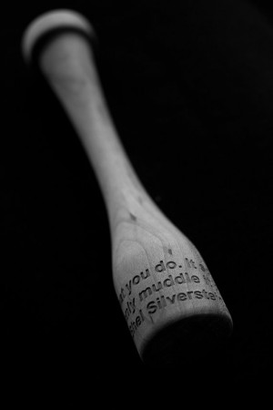 Hand-Crafted Cocktail Muddler, with etched Silverstein Quote