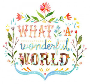 Monday Inspiration | What a Wonderful World