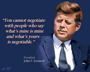 JFK (which is why I don't speak to almost the whole damn family.)