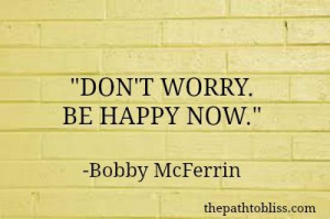 don't worry quote by Bobby McFerrin.