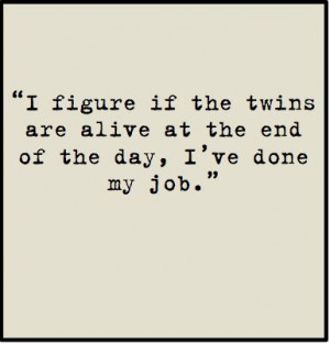 Twin Quotes Twin quotes brought to you by