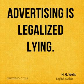 wells quotes advertising is legalized lying h g wells
