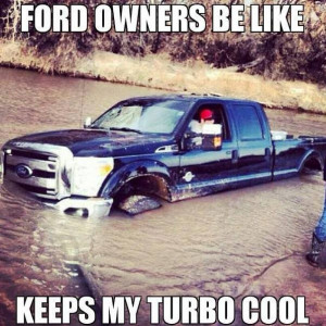 Ford Owners Be Like Keeps My Turbo Cool