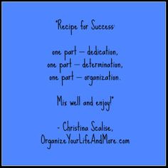 ... success dedication determination organization more recipe for success