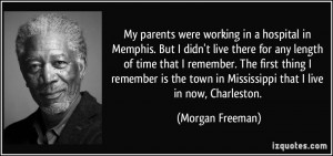 My parents were working in a hospital in Memphis. But I didn't live ...