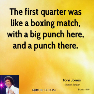 The First Quarter Was Like A Boxing Match, With A Big Punch Here, And ...