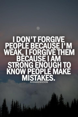 don't forgive people..