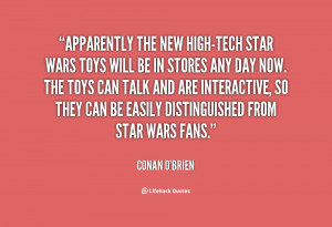 quote-Conan-OBrien-apparently-the-new-high-tech-star-wars-toys-27313 ...