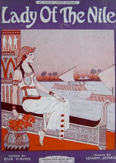 Lady of the Nile 1925 Lyrics by Gus Kahn music by Isham Jones