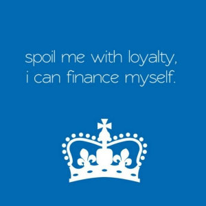 Finance quotes, best, wise, sayings, loyalty
