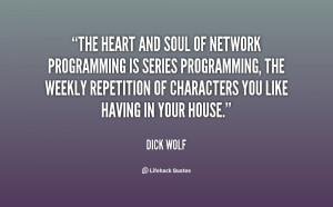 quote-Dick-Wolf-the-heart-and-soul-of-network-programming-109279_2.png