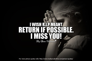 Missing You Quotes - I wish RIP meant