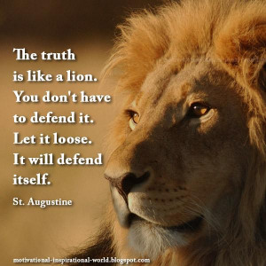 ... . You don't have to defend it. Let it loose. It will defend itself