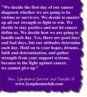 ... our cancer diagnosis whether we are going to be victims or survivors