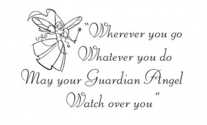 ... Whatever You Do May Your Guardian Angel Watch Over You - Angel Quote