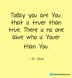 Youer than You - Dr. Seuss Quotes • theliviniseasy.com
