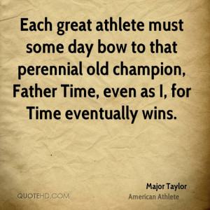 major-taylor-athlete-quote-each-great-athlete-must-some-day-bow-to.jpg