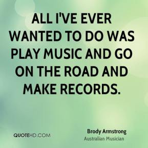 Brody Armstrong Quotes
