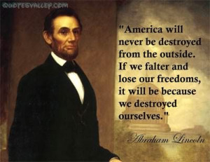 America Will Never Destroyed From The Outside. If We Falter And Lose ...