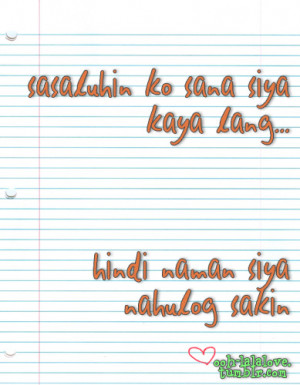 Tumblr Quotes Tagalog okay ! imma post some sad tagalog love quotes