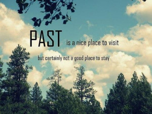 inspirational quote, quote, quotes, sayings, the past