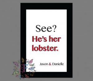 Friends TV Show (See? He's her lobster) TV Quote 