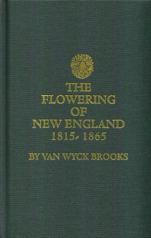 Start by marking “The Flowering of New England, 1815-1865” as Want ...