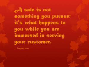 ... They will invest their time on any activity that will generate sales