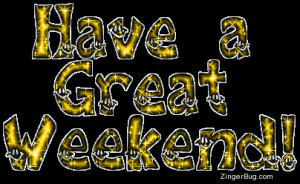 have_a_great_weekend_yellow_smiley_glitter.gif#you%20have%20a%20great ...