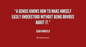 genius knows how to make himself easily understood without being ...