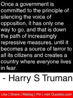 Once a government is committed to the principle of silencing the voice ...