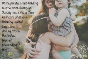 go family means being there no matter what and listening without ...