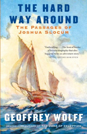 ... Hard Way Around: The Passages of Joshua Slocum (Vintage Departures