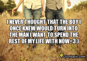 ... > Gallery For > I Want To Spend The Rest Of My Life With You Quotes