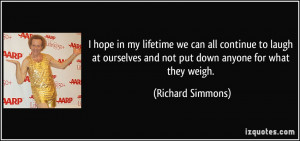 hope in my lifetime we can all continue to laugh at ourselves and ...