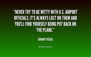quote-Johnny-Vegas-never-try-to-be-witty-with-us-214215.png
