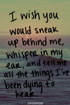 ... Quotes, Picture Quotes, Whisper, Dream, Thought, Ears, Romance, Love
