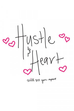 Hustle and Heart