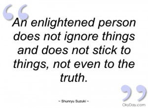 an enlightened person does not ignore